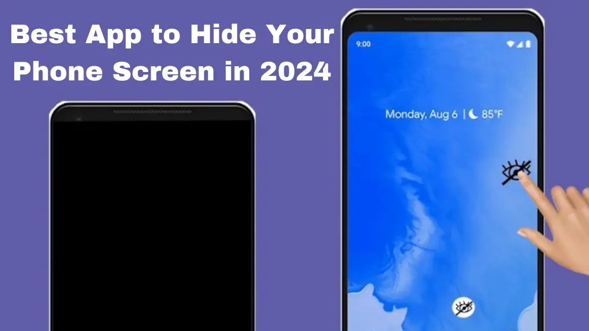 Best App to Hide Your Phone Screen in 2024